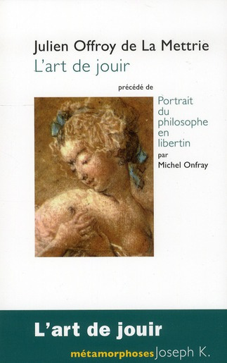 L'art de jouir. Précédé de Portrait du philosophe en libertin