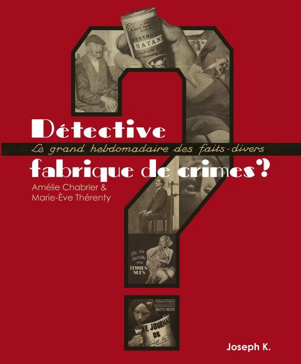 Détective. Fabrique de crimes ? 1928-1940