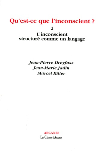 QU'EST-CE QUE L'INCONSCIENT ? Volume 2, L'inconscient structuré comme un langage