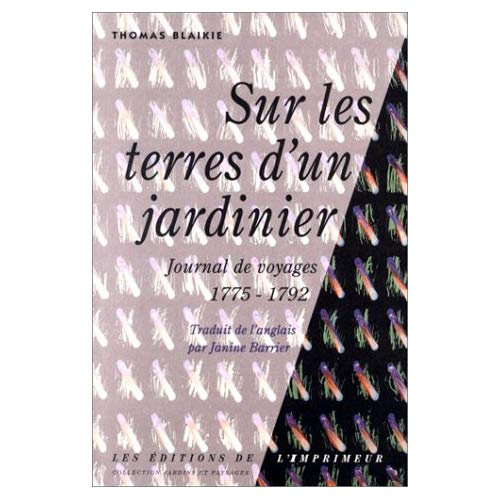 Sur les terres d'un jardinier. Journal de voyages, 1775-1792