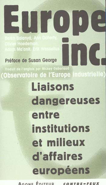Europe Inc. Liaisons dangereuses entre institutions & milieux d'affaires européens