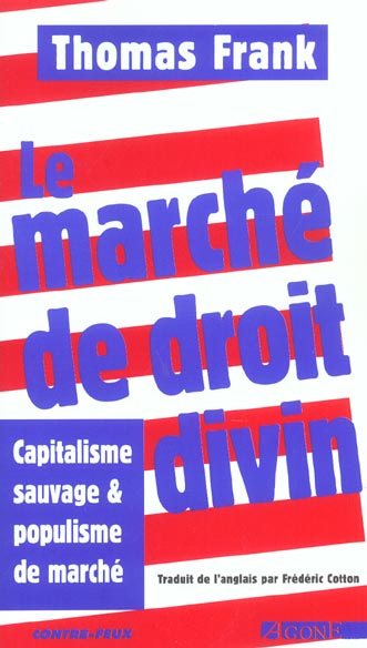 Le marché de droit divin. Capitalisme sauvage et populisme de marché