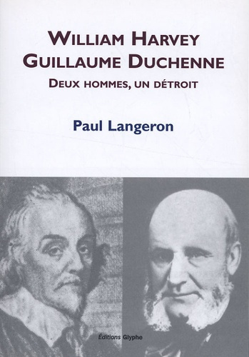William Harvey, Guillaume Duchenne. Deux hommes, un détroit
