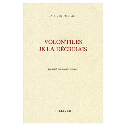 Volontiers je la décrirais