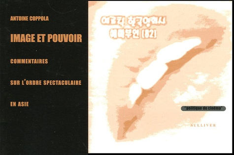 Image et pouvoir. Commentaires sur l'ordre spectaculaire en Asie