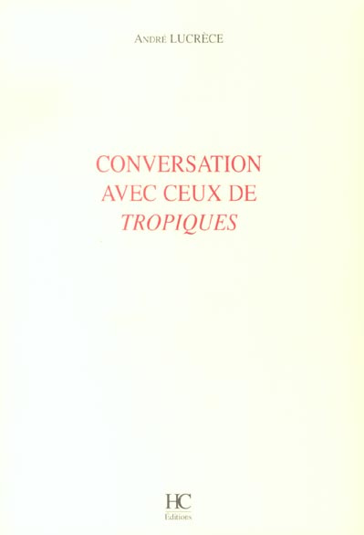Conversation avec ceux de Tropiques