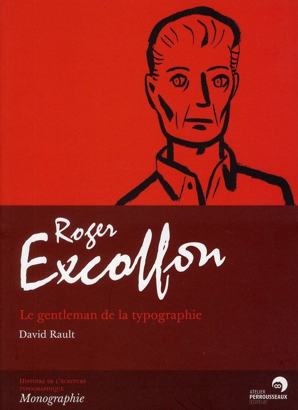 Roger Excoffon. Le gentleman de la typographie, Edition bilingue français-anglais