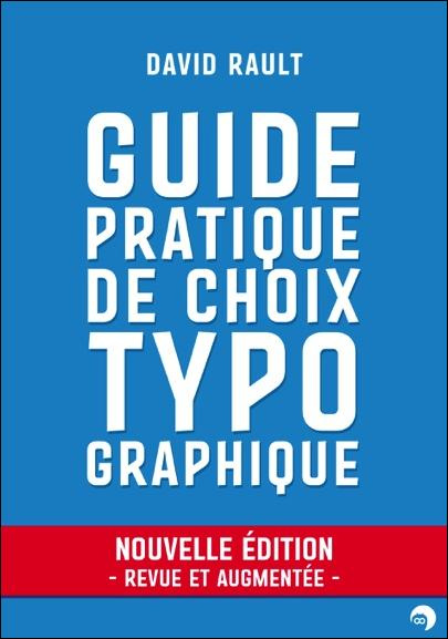 Guide pratique de choix typographique. Edition revue et augmentée