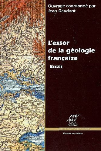 L'essor de la géologie française : essais