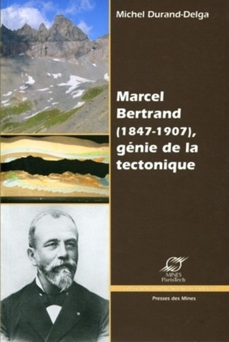 Marcel Bertrand (1847-1907), génie de la tectonique