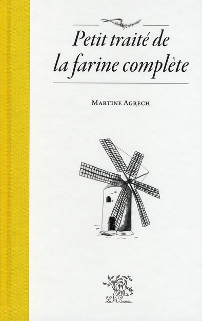 Petit traité de la farine complète