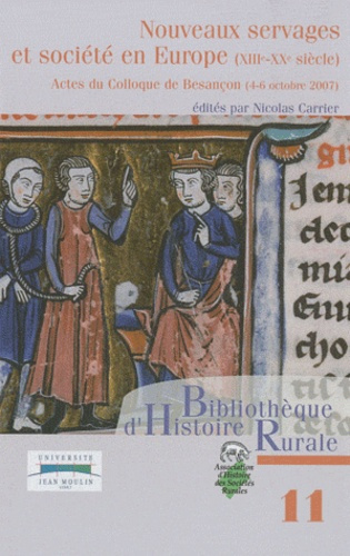 Nouveaux servages et société en Europe (XIIIe-XXe siècle). Actes du colloque de Besançon (4-6 octobr