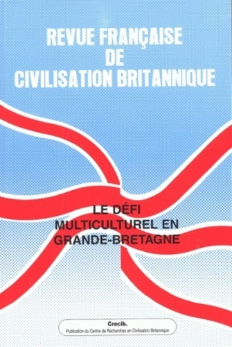 Revue française de civilisation britannique Volume 14 N° 3, Automne 2007 : Le défi multiculturel en