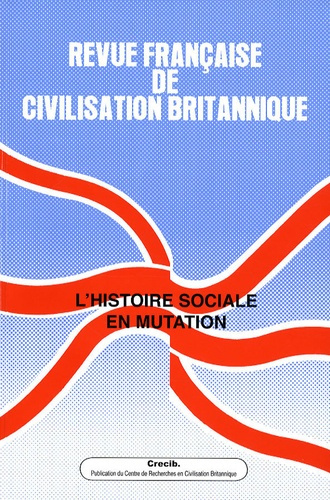 Revue française de civilisation britannique Volume 14 N° 4, Printemps 2008 : L'histoire sociale en m