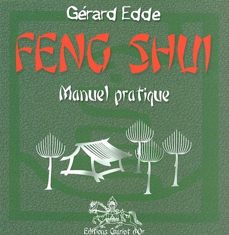 FENG SHUI - MANUEL PRATIQUE T.1