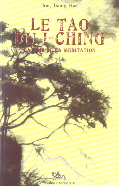 Le Tao du I-Ching. La voie de la méditation