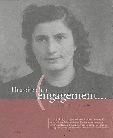 L'histoire d'un engagement. La vérité d'Adrienne Maire