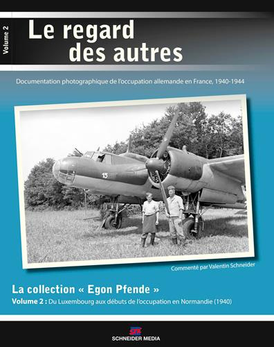 La collection inédite "Egon Pfende". Volume 2, Les débuts de l'Occupation, entre le Luxembourg et la