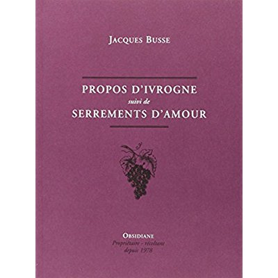 Propos d'ivrogne - suivi de: serrements de coeur