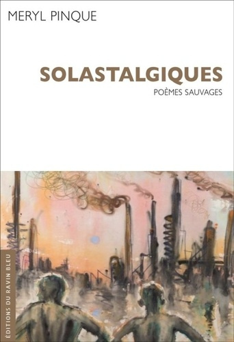 Solastalgiques. Poèmes sauvages