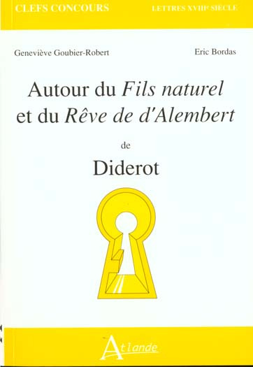 Autour du Fils naturel et du Rêve de d'Alembert de Diderot
