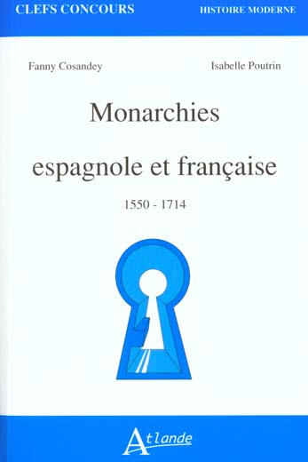 Monarchies espagnole et française. 1550-1714