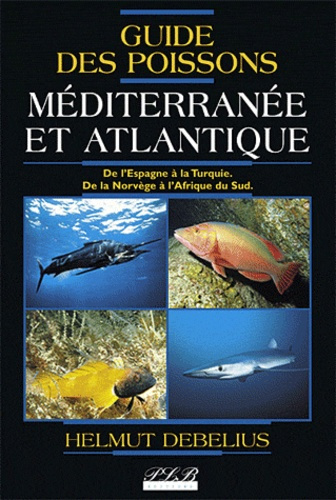 Guide des poissons. Méditerranée et Atlantique