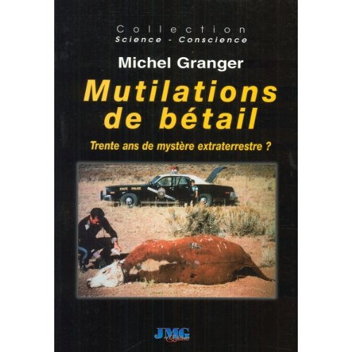 Mutilations de bétail en Amérique et ailleurs. Trente ans de mystère extraterrestre ?