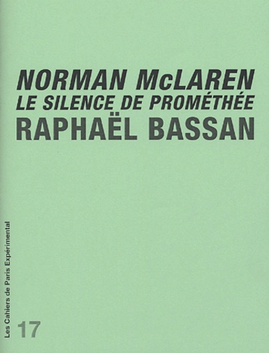 Norman McLaren. Le silence de Prométhée