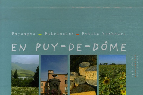 Paysages - Patrimoine - Petits bonheurs en Puy-de-Dôme. Coffret en 3 volumes