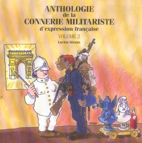 Anthologie de la connerie militariste d'expression française. Tome 2
