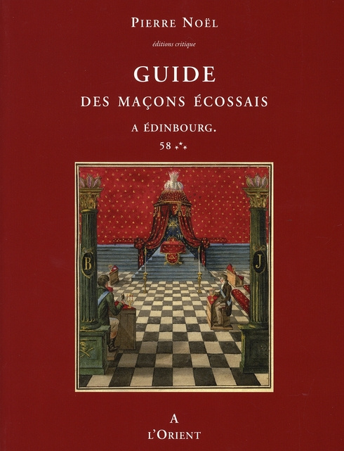 Guide des maçons écossais / A Edinbourg 58 Les grades bleus du REAA : genèse et développement