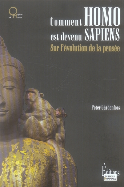 Comment homo est devenu sapiens. Sur l'évolution de la pensée