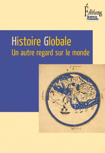 Histoire Globale. Un autre regard sur le monde