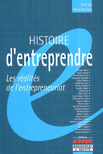 Histoire d'entreprendre. Les réalités de l'entrepreneuriat