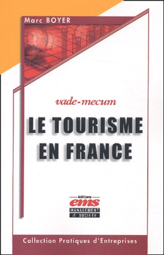 Le tourisme en France. Vade-mecum