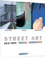 Street Art Coffret 3 volumes. Volume 1, New York ; Volume 2, Venise ; Volume 3, Marrakech Edition Bi