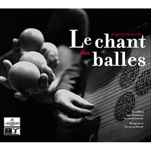 Le chant des balles. Jonglerie musicale