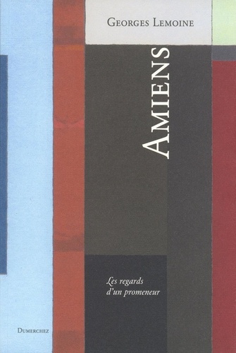 Amiens-Regards d'un Promeneur