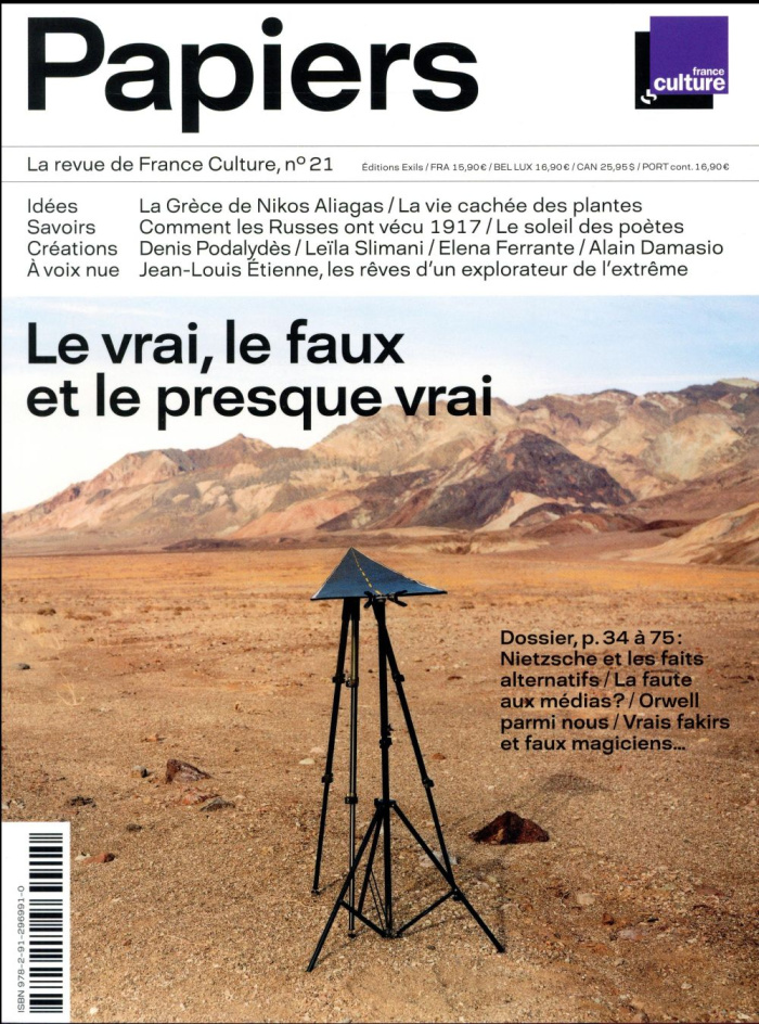 France Culture Papiers N° 21, juillet-septembre 2017 : Le vrai, le faux et le presque vrai