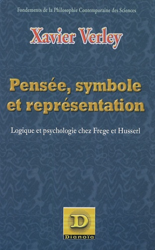 Pensée, symbole et représentation. Logique et psychologie chez Frege et Husserl