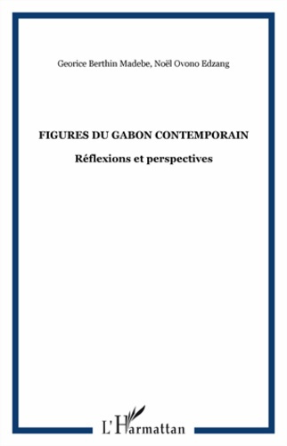 Figures du Gabon contemporain. Réflexions et perspectives