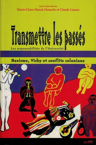 Transmettre les passés. Nazisme, Vichy et conflits coloniaux : les responsabilités de l'Université