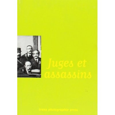 Juges et Assassins. Petites chroniques photographiques et policières, Edition bilingue français-angl