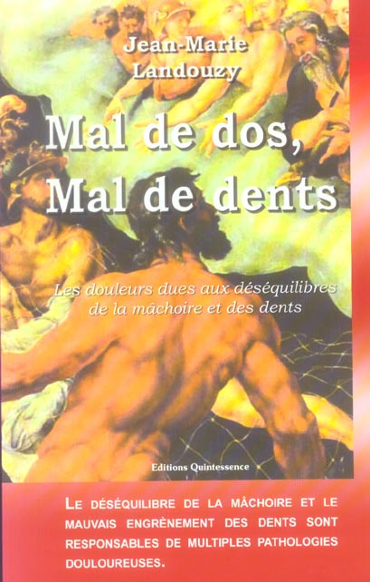 Mal de dos Mal de dents. Les douleurs dues aux déséquilibres de la mâchoire et des dents