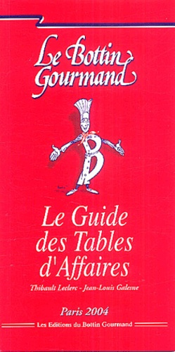 Le guide des tables d'affaires. Paris, Edition 2004