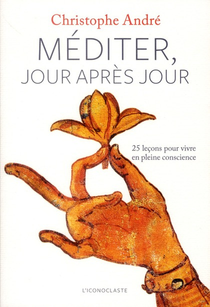 Méditer, jour après jour. 25 leçons pour vivre en pleine conscience, avec 1 CD audio