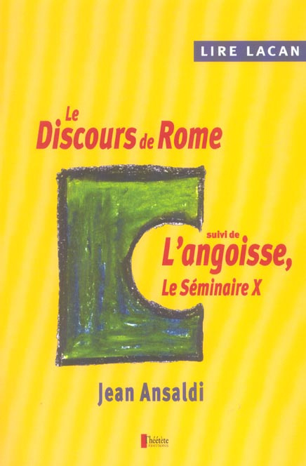 Lire Lacan : Le discours de Rome suivi de L'angoisse, Le Séminaire X