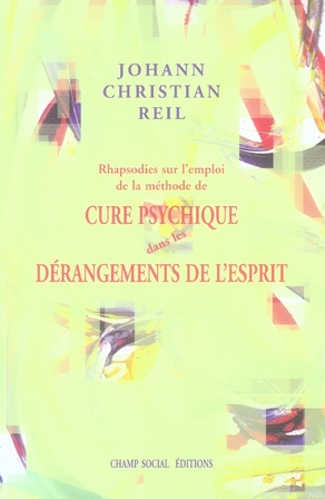 Rhapsodies sur l'emploi de la méthode de cure psychique, dans les dérangements de l'esprit