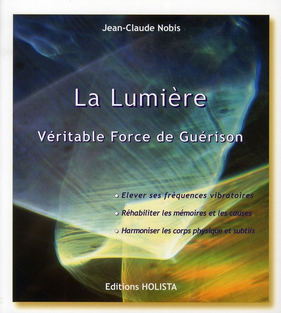 LA LUMIERE - VERITABLE FORCE DE GUERISON
